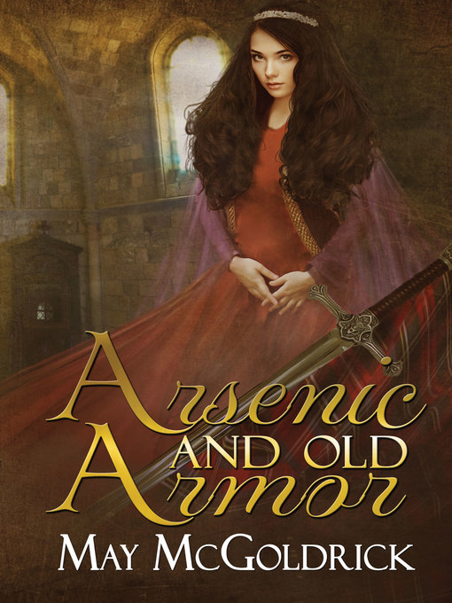 Title details for Arsenic and Old Armor by May McGoldrick - Available